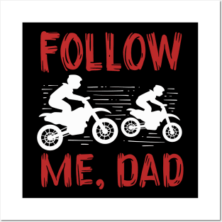 Follow Me Dad Posters and Art